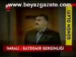 İmralı- Baydemir Gerginliği
