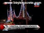 Festival Felakete Dönüştü
