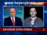 Baydemir İstifa Etmedi