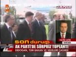 Ak Parti'de Sürpriz Toplantı