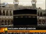 Hacıların Dönüşü Sürüyor