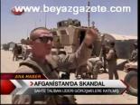 Afganistan'da Skandal