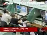 Piyasalarda Da Savaş Var