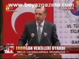 Erdoğan Vekilleri Uyardı
