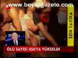 Ölü Sayısı 456'ya Yükseldi