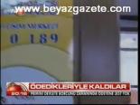 Ödedikleriyle Kaldılar