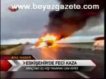 Eskişehir'de Feci Kaza