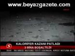 Kalorifer Kazanı Patladı
