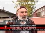 Gizli Tanığın Evi Kurşunlandı