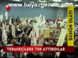 Termikçilere Ter Attırdılar