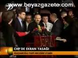 Chp'de Ekran Yasağı