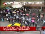Kadınlar Sokaklara Döküldü