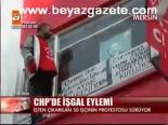 Chp'de İşgal Eylemi