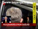 Kılıçdaroğlu'nun Sağlığı