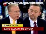 Baro Başkanı Ne Diyor?