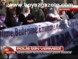Polis İzin Vermedi