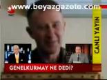 Genelkurmay Ne Dedi ?