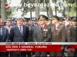 Gül'den General Yorumu