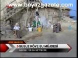 Susuz Köye Su Müjdesi
