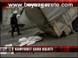 Kamyonet Şaha Kalktı