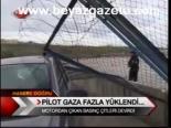 Pilot Gaza Fazla Yüklendi