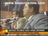 Şüpheli Ölümle İlgili Köşk Devrede