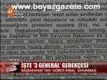 İşte 3 General Gerekçesi