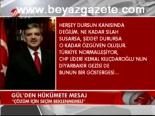Gül'den Hükümete Mesaj