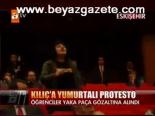 Kılıç'a Yumurtalı Protesto
