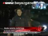 Ölen Dosta Gözyaşı