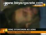 Genç Oyuncunun Acı Ölümü