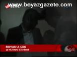 Rıdvan'a Şok
