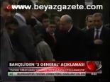 Bahçeli'den 3 General Açıklaması