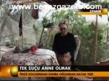 Tek Suçu Anne Olmak