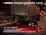 Bu Kez Kaza İzmir'den