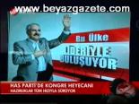 Has Parti'de Kongre Heyecanı