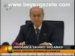 Erdoğan'a Yalancı Suçlaması