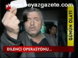 Dilenci Operasyonu...
