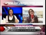 Haber Tadında Sürpriz