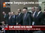 Chp Kurultaya Hazır