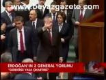Erdoğan'ın 3 General Yorumu