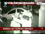 Barda Av Tüfekli Dehşet
