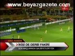 İkisi De Derbi Fakiri
