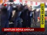 Şehitleri Böyle Andılar