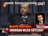 Erdoğan Neler Söyledi?