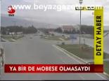 Ya Bir De Mobese Olmasaydı