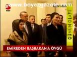 Emirden Başbakan'a Övgü