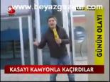 Kasayı Kamyonla Çaldılar