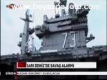 Sarı Deniz'de Savaş Alarmı