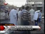 Irak'ta Kan Durmuyor